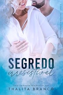Livro Segredo Irresistível (Amores Irresistíveis Livro 3)