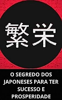 Livro O SEGREDO DOS JAPONESES PARA TER SUCESSO E PROSPERIDADE