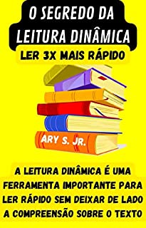 O Segredo da Leitura Dinâmica: Organiza grandes quantidades de conteúdos e se torna famosa entre alunos e profissionais que prestam exames e concursos públicos.