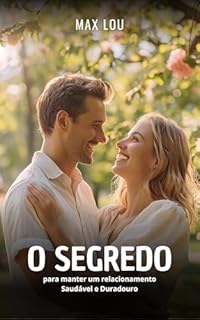 Livro O Segredo para Manter um Relacionamento Saudável e Duradouro