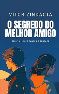 Livro O segredo do meu melhor amigo (CLICHÊS CONTRA A RESSACA Livro 8)