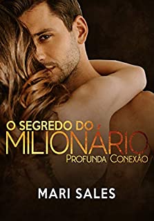 Livro O Segredo do Milionário: Profunda Conexão