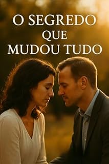 Livro O Segredo Que Mudou Tudo: Do Primeiro Encontro ao Altar