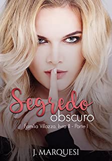 Livro Segredo Obscuro : Parte 1 (Família Villazza Livro 3)