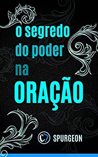 O SEGREDO DO PODER NA ORAÇÃO