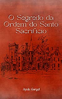 Livro O Segredo da Ordem do Santo Sacrifício