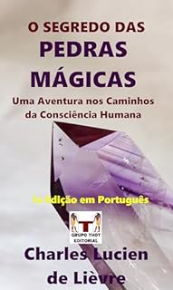 Livro O Segredo das Pedras Mágicas: Uma Aventura nos Caminhos da Consciência Humana