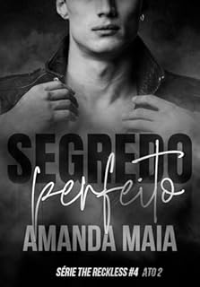Livro Segredo Perfeito: Ato II (Série The Reckless Livro 6)
