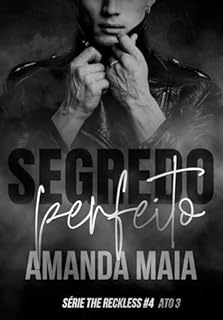 Livro Segredo Perfeito: Ato III (Série The Reckless Livro 7)