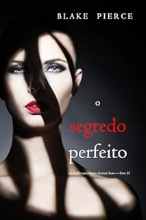 Livro O Segredo Perfeito (Um Thriller Psicológico de Jessie Hunt — Livro 11)
