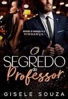 Livro O segredo do Professor : Entre o Desejo e a Vingança - LIVRO ÚNICO
