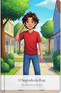 Livro O Segredo da Rua: Uma aventura sobre gentileza, coragem e a arte de saber dizer não.