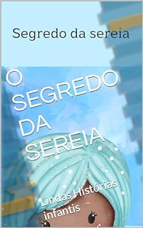 O SEGREDO DA SEREIA : Lindas Histórias infantis