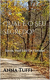 Livro Qual É O Seu Segredo?: Sorria, Você Está Em Floradas