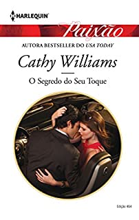 Livro O Segredo do Seu Toque: Harlequin Paixão - ed.464