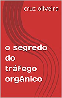 Livro o segredo do tráfego orgânico