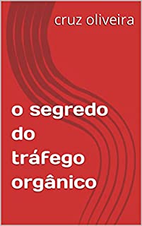 Livro o segredo do tráfego orgânico