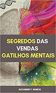 Livro O Segredo das vendas: Gatilhos mentais