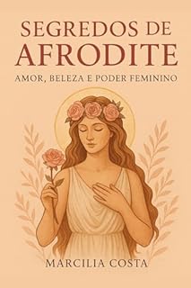 Livro Segredos de Afrodite: Amor, Beleza e Poder Feminino