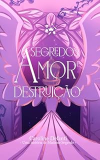 Livro Segredos, Amor e Destruição