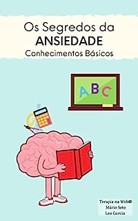 Livro Os Segredos da Ansiedade: Conhecimentos Básicos