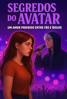 Livro SEGREDOS DO AVATAR: UM AMOR PROIBIDO ENTRE FÃS E ÍDOLOS