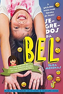 Livro Segredos da Bel para meninas: Vem comigo viver de forma mais divertida e descubra que o que importa é ser feliz