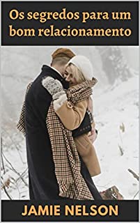 Livro Os segredos para um bom relacionamento