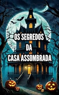 Livro Os Segredos da Casa Assombrada