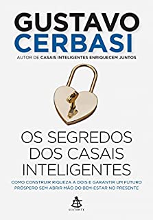 Livro Os segredos dos casais inteligentes: Como construir riqueza a dois e garantir um futuro próspero sem abrir mão do bem-estar no presente