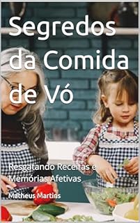Livro Segredos da Comida de Vó: Resgatando Receitas e Memórias Afetivas