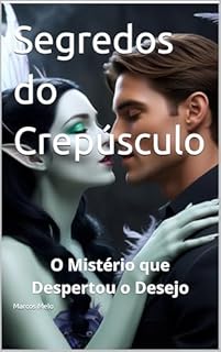 Livro Segredos do Crepúsculo: O Mistério que Despertou o Desejo (Mistérios do Crepúsculo Livro 1)