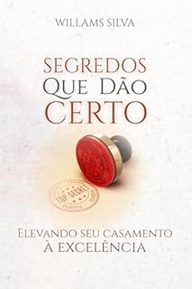 Livro Segredos que Dão Certo: Elevando seu Casamento à Excelência