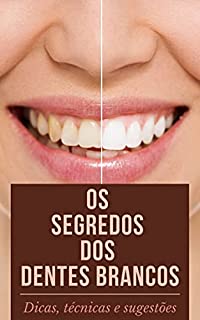 Livro Os Segredos dos Dentes Brancos: Relatório Rápido