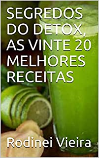 Livro SEGREDOS DO DETOX, AS VINTE 20 MELHORES RECEITAS