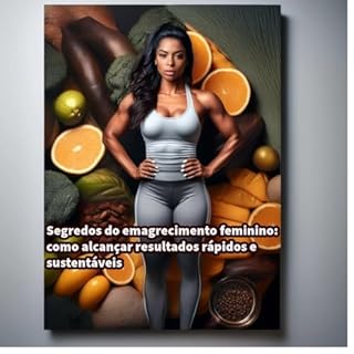 Livro Segredos do emagrecimento feminino: Como alcançar resultados rápidos e sustentáveis