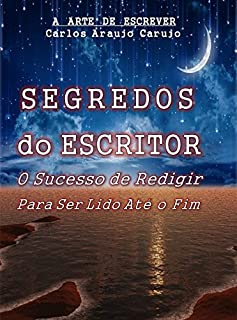 Livro Segredos do Escritor: O Sucesso de Redigir Para Ser Lido Até o Fim