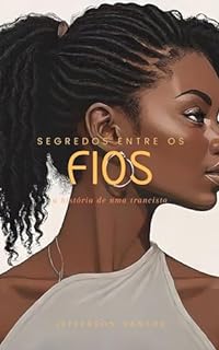 Livro Segredos Entre os Fios: A História de uma Trancista