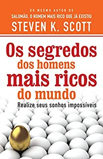 Livro Os segredos dos homens mais ricos do mundo: Realize seus sonhos impossíveis