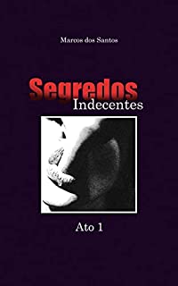 Livro Segredos Indecentes - Ato 1