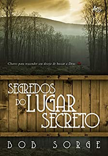 Livro Segredos do Lugar Secreto: Chaves para reacender seu desejo de buscar a Deus