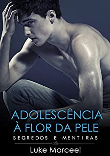 Livro Segredos e Mentiras (Adolescência à Flor da Pele Livro 1)