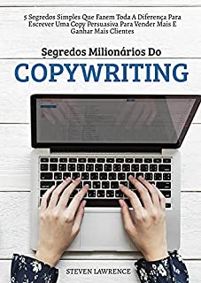 Livro Segredos Milionários Do Copywriting: 5 Segredos Simples Que Fazem Toda A Diferença Para Escrever Uma Copy Persuasiva Para Vender Mais E Ganhar Mais Clientes