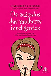 Livro Os segredos das mulheres inteligentes: Aprenda a se valorizar e a evitar relacionamentos destrutivos
