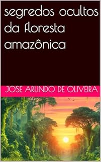 Livro segredos ocultos da floresta amazônica