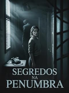 Livro Segredos na Penumbra — Um suspense de terror psicológico onde cada sombra guarda um passado.