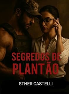 Livro Segredos de Plantão: "Uma noite no trabalho pode mudar todas as regras"