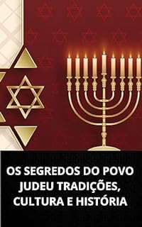 Livro OS SEGREDOS DO POVO JUDEU TRADIÇÕES, CULTURA E HISTÓRIA
