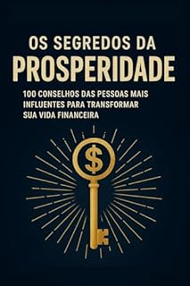 Livro Os Segredos da Prosperidade: 100 conselhos das pessoas mais influentes para transformar sua vida financeira