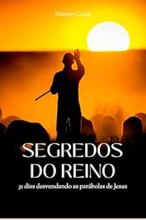 Livro SEGREDOS DO REINO: 31 dias desvendando as parábolas de Jesus